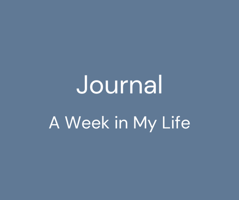 A week in my life